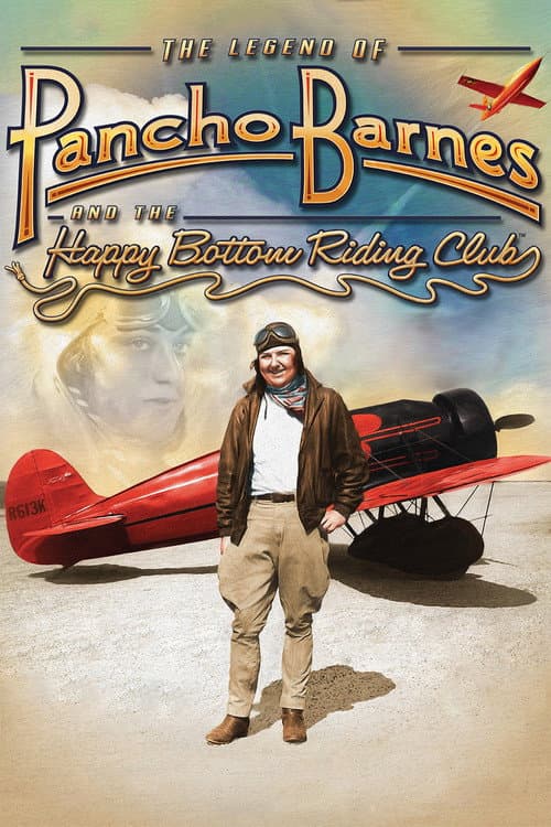 Постер до фільму «The Legend of Pancho Barnes and the Happy Bottom Riding Club»
