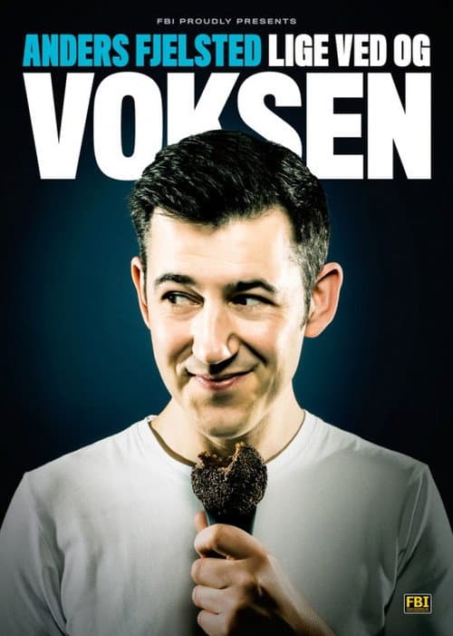 Poster for Anders Fjelsted: Lige ved og Voksen