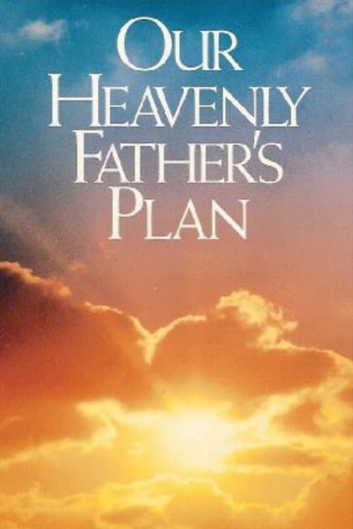 Постер до фільму «Our Heavenly Father's Plan»