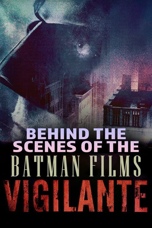 Poster for Vigilante: Behind the Scenes of the Batman Films