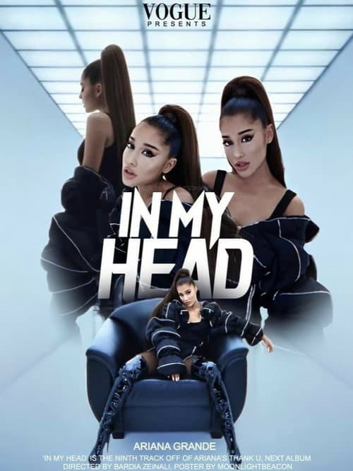Poster for Ariana Grande - in my head (Music Video performance vogue)