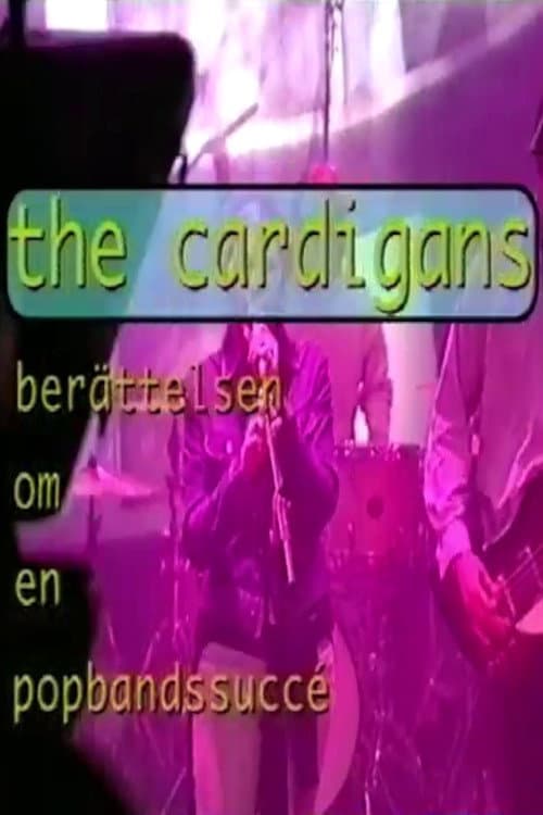 Poster for The Cardigans - berättelsen om en popbandssuccé