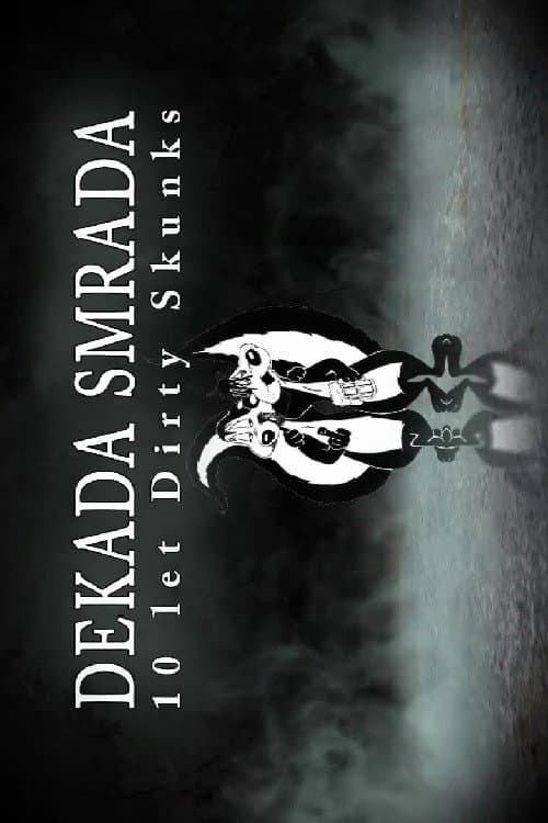 Постер до фільму «Decade of Stench: 10 Years of Dirty Skunks»