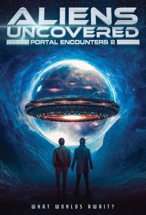 Poster for Aliens Uncovered: Portal Encounters 2