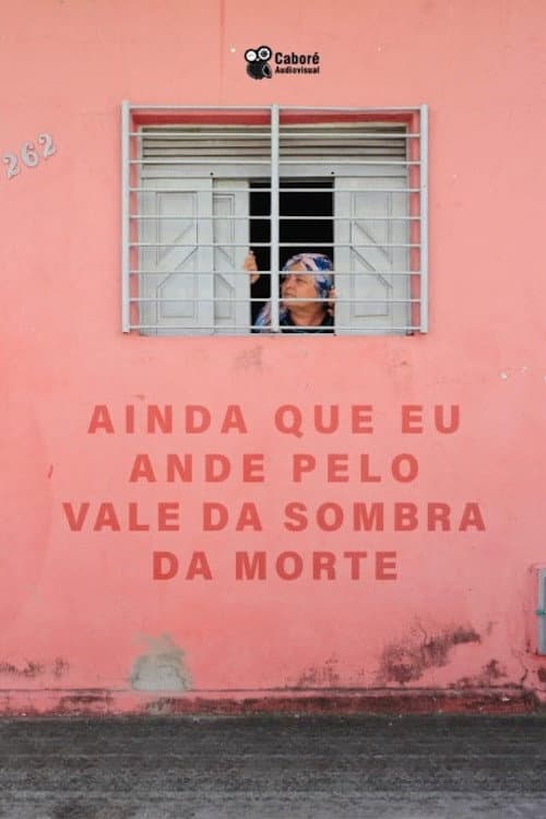 Poster for Ainda Que Eu Ande Pelo Vale da Sombra da Morte
