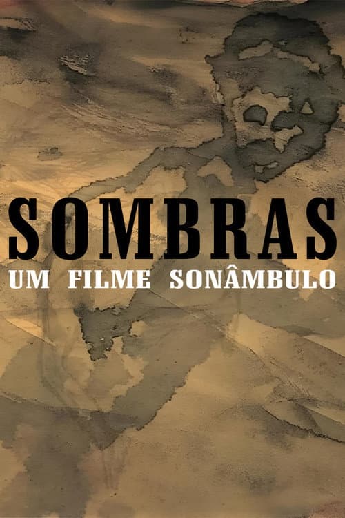 Poster for Sombras – Um Filme Sonâmbulo