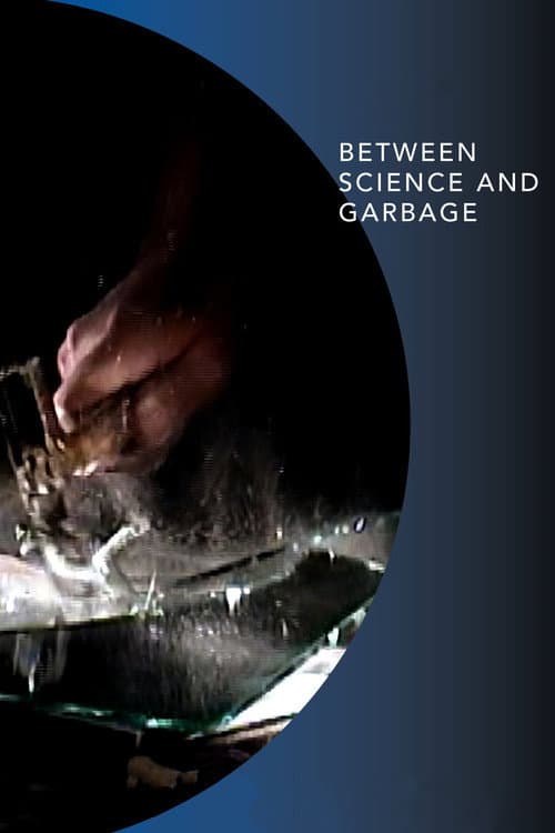Poster for Between Science and Garbage