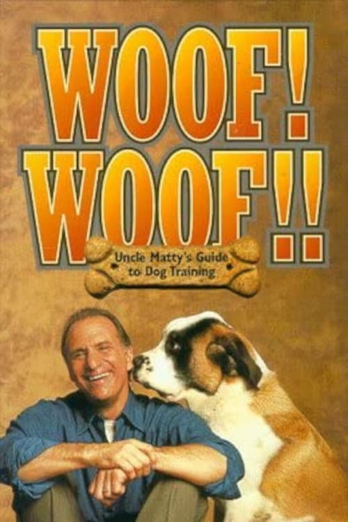 Постер до фільму «Woof! Woof!! Uncle Matty's Ultimate Guide to Dog Training»