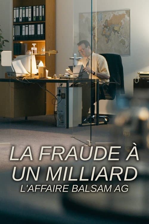 Poster for La fraude à un milliard - L'affaire Balsam AG