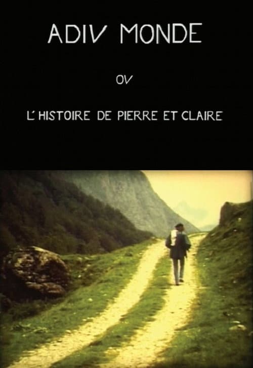 Poster for Adieu monde ou l'histoire de Pierre et Claire