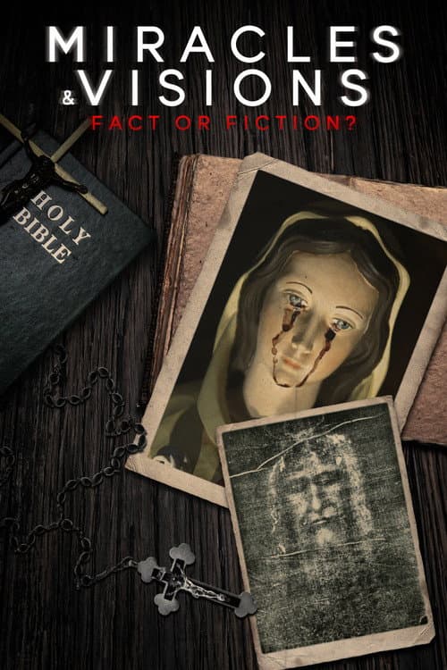 Постер до фільму «Miracles and Visions: Fact or Fiction?»