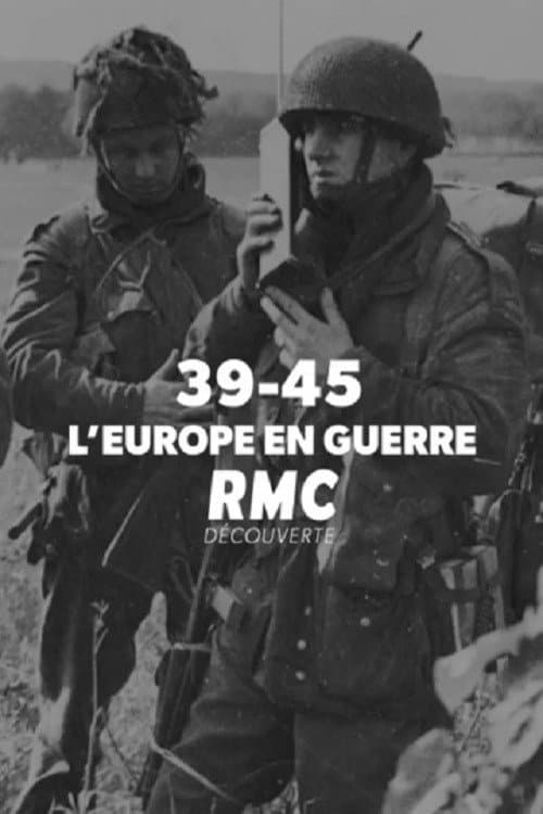 Poster for 39-45 : L'Europe en Guerre