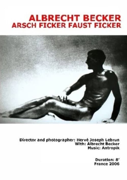 Poster for Albrecht Becker - Arsch Ficker, Faust Ficker
