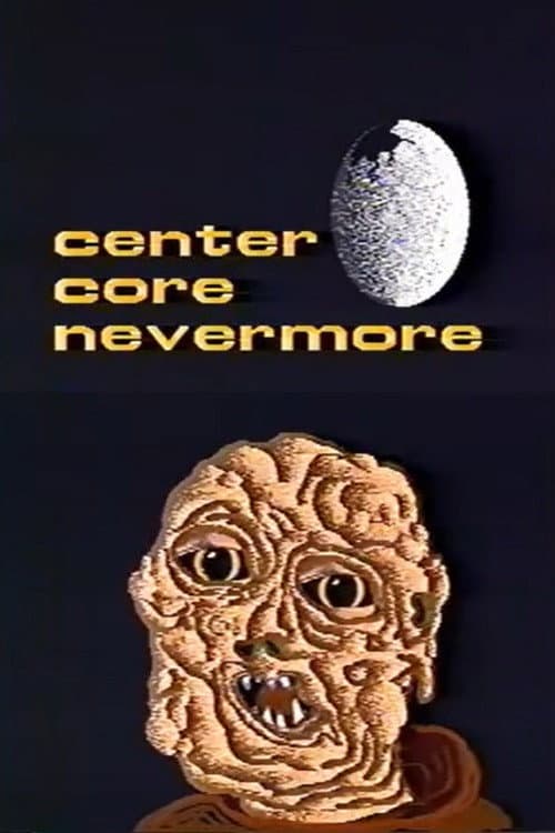 Poster for Center Core Nevermore