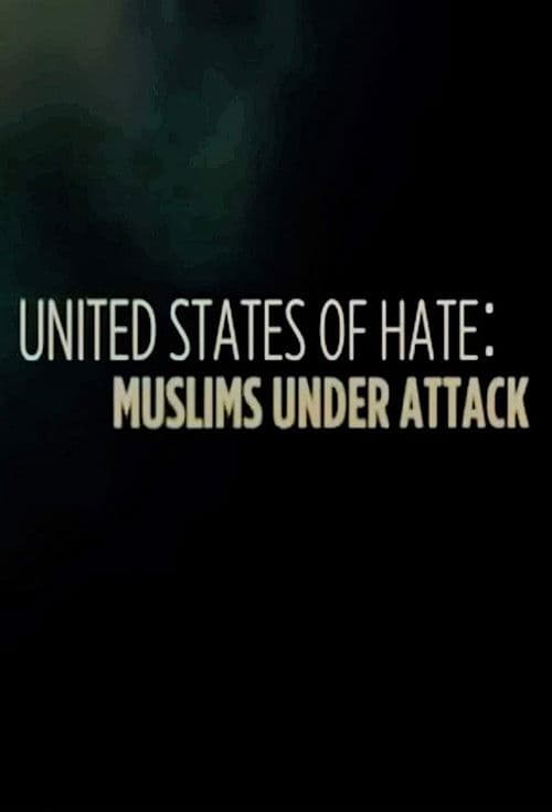 Poster for United States of Hate: Muslims Under Attack