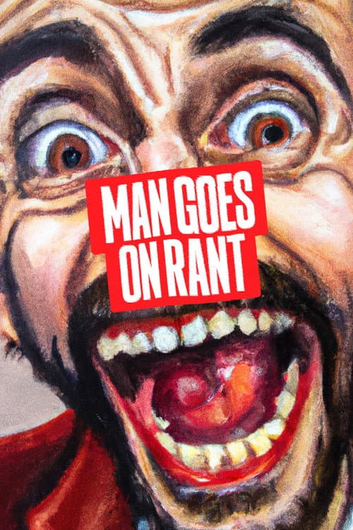 Poster for Man Goes On Rant