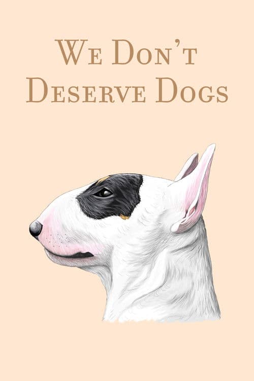 Poster for We Don't Deserve Dogs