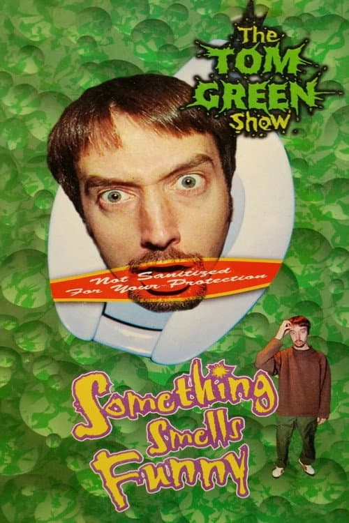 Poster for Tom Green: Something Smells Funny