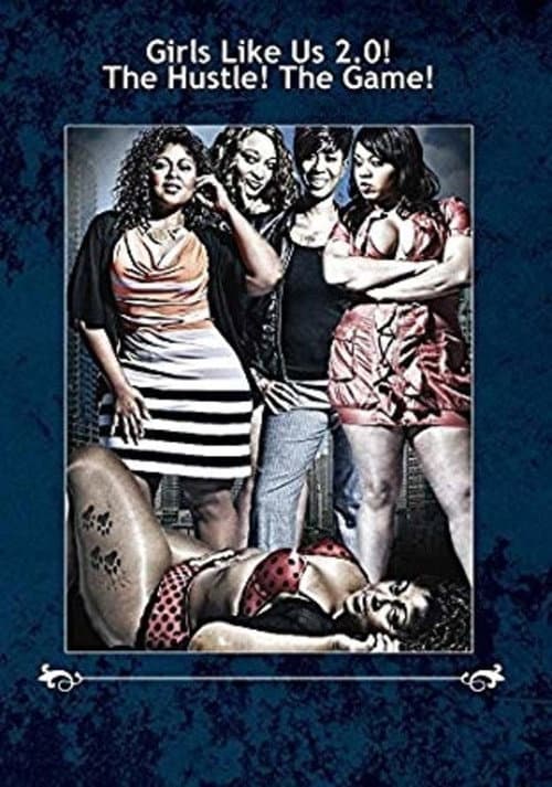 Poster for Girls Like Us 2.0! The Hustle! The Game