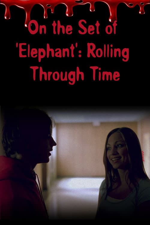 Poster for On the Set of 'Elephant': Rolling Through Time