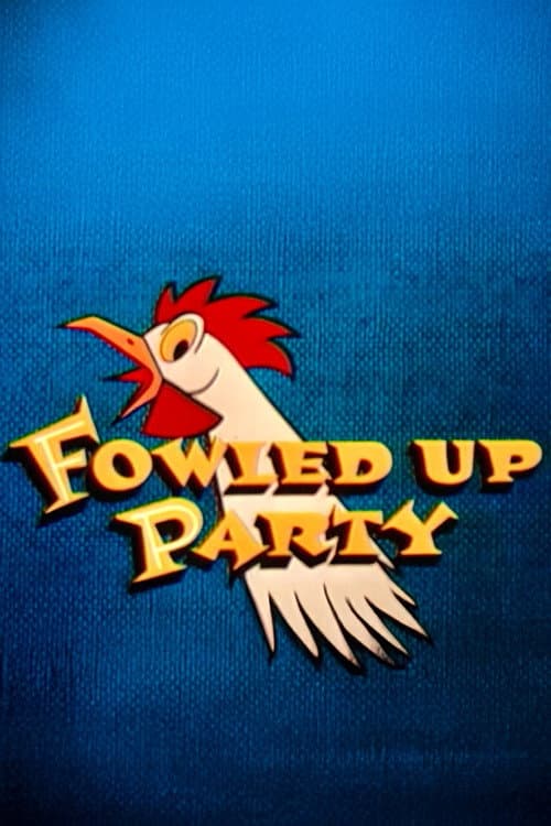 Poster for Fowled-Up Party