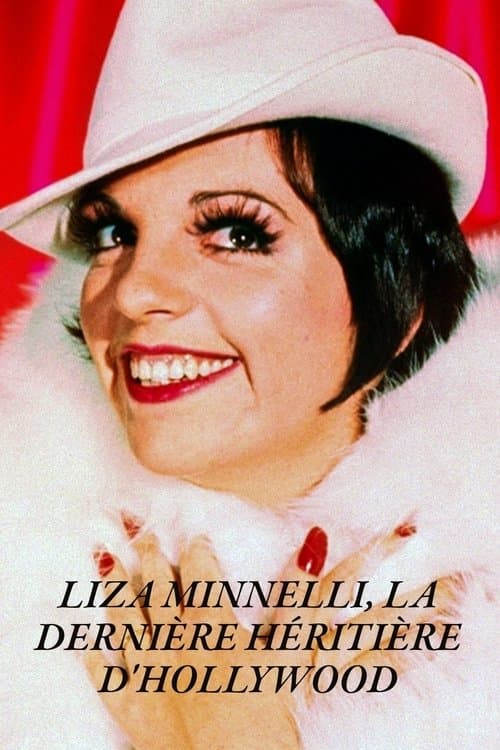 Poster for Liza Minnelli, la dernière héritière d'Hollywood