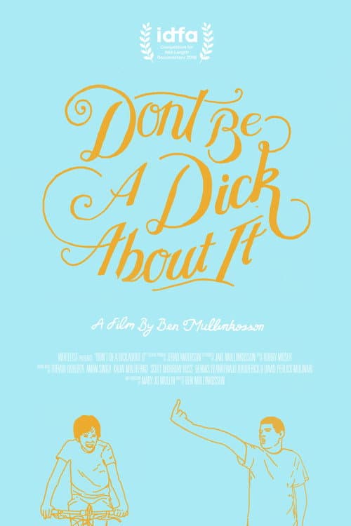 Poster for Don't Be a Dick About It