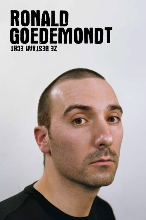 Poster for Ronald Goedemondt: Ze bestaan echt