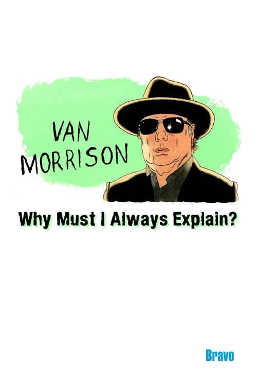 Poster for Van Morrison: Why Must I Always Explain