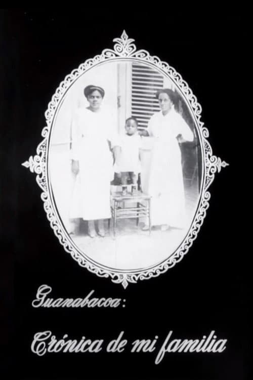 Постер до фільму «Guanabacoa: Chronicle of My Family»