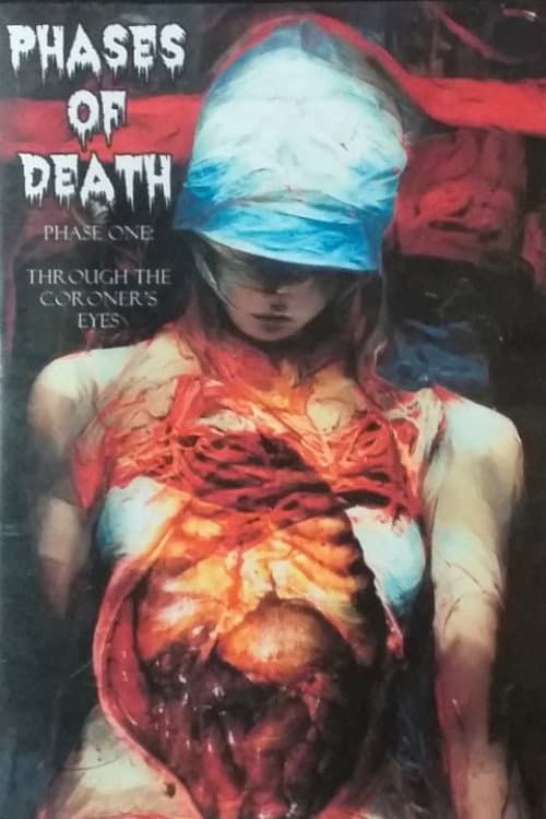 Poster for Phases of Death - Phase One: Through the Coroner's Eyes