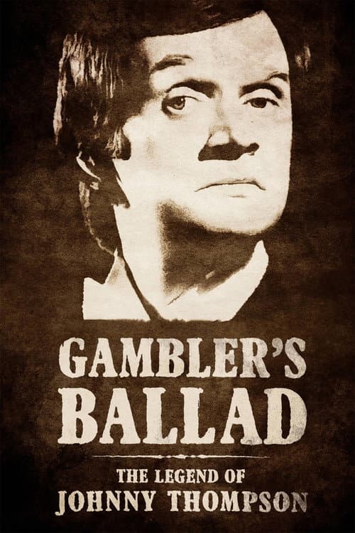 Poster for Gambler's Ballad: The Legend of Johnny Thompson