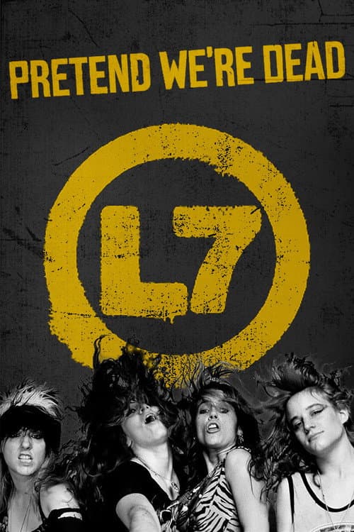 Poster for L7: Pretend We're Dead