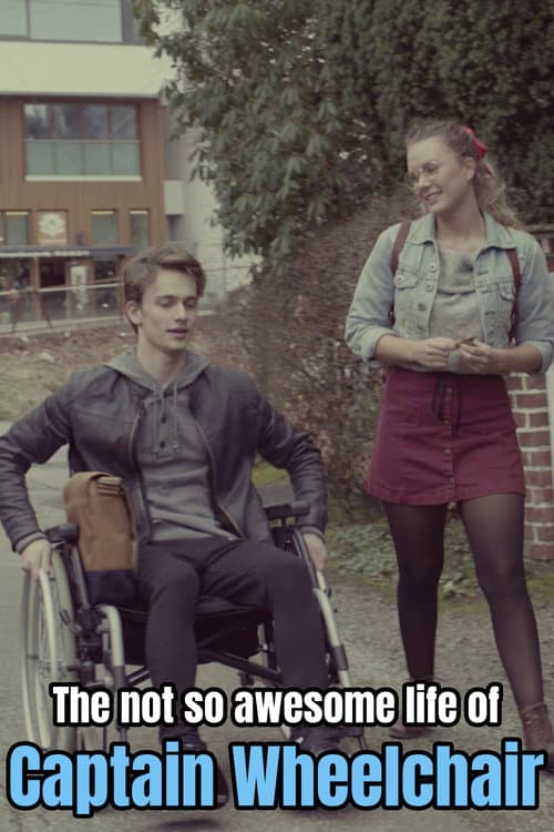 Постер до фільму «The not so awesome life of Captain Wheelchair»