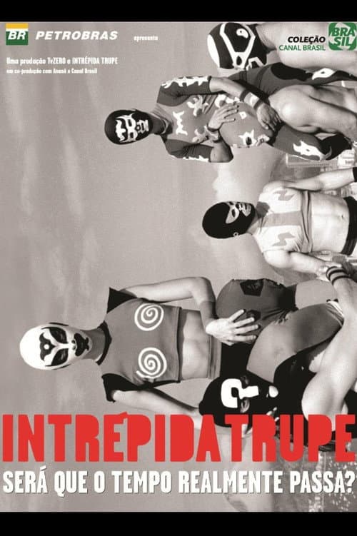 Poster for Intrépida Trupe - Será que o Tempo Realmente Passa?