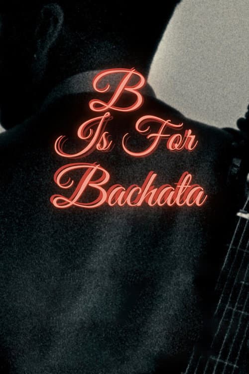 Poster for B is for Bachata