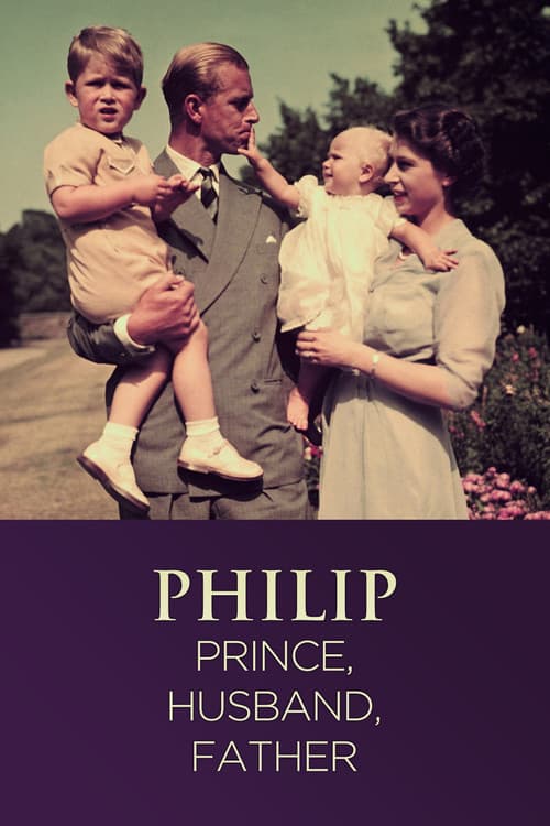Poster for Philip: Prince, Husband, Father