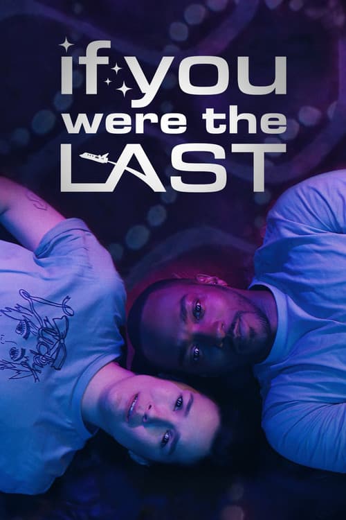 Poster for If You Were the Last