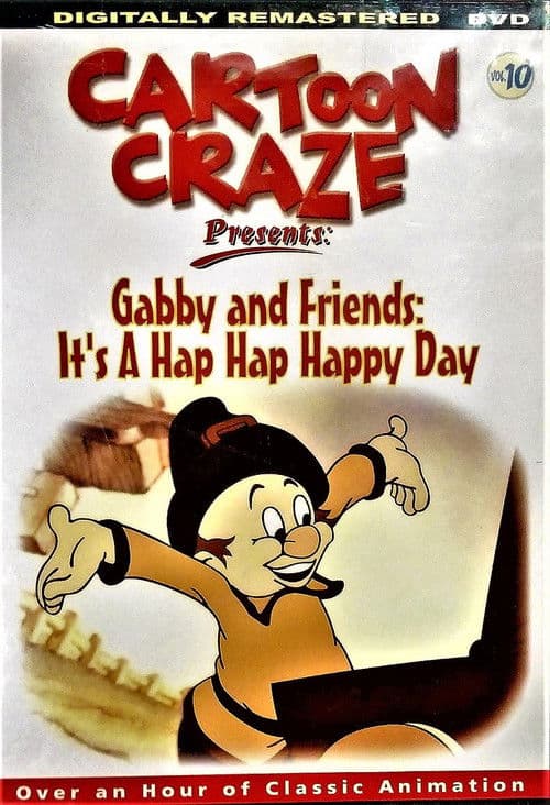 Poster for Cartoon Craze Presents: Gabby and Friends: It's a Hap Hap Happy Day
