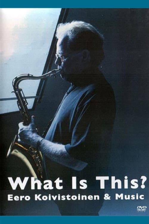Poster for What Is This? Eero Koivistoinen & Music