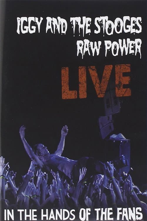 Poster for Iggy and the Stooges: Raw Power Live (In the Hands of the Fans)