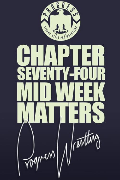 Poster for PROGRESS Chapter 74: Mid Week Matters