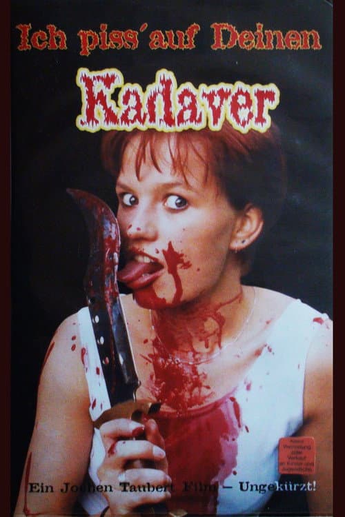 Poster for Ich piss' auf deinen Kadaver