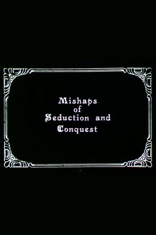 Poster for Mishaps of Seduction and Conquest