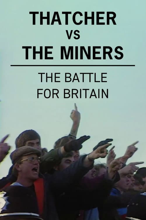 Poster for Thatcher vs The Miners: The Battle for Britain
