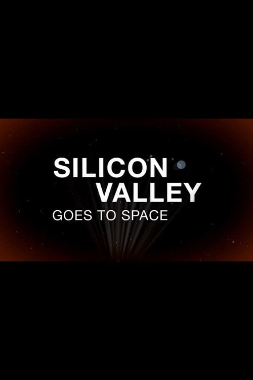 Poster for Silicon Valley Goes to Space
