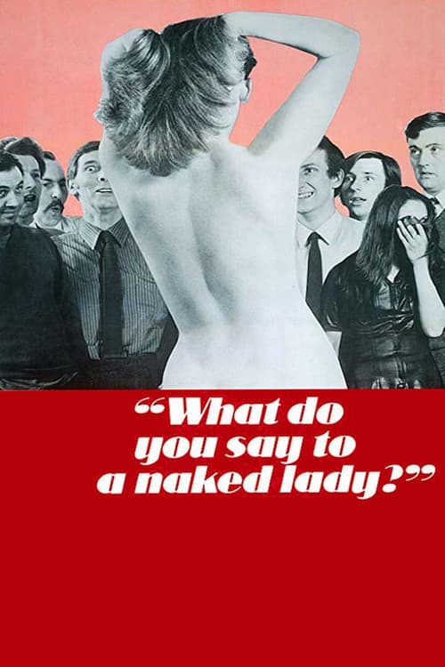 Poster for What Do You Say to a Naked Lady?