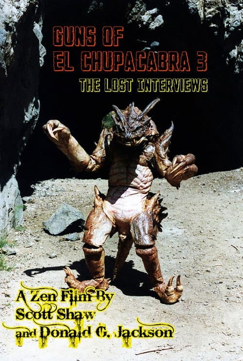 Постер до фільму «Guns of El Chupacabra 3: The Lost Interviews»
