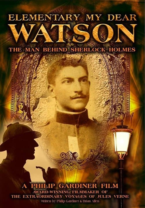 Poster for Elementary My Dear Watson: The Man Behind Sherlock Holmes