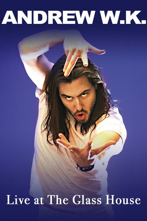 Постер до фільму «Andrew W.K. - Live at The Glass House»